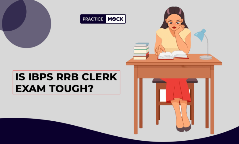 How IBPS RRB Clerk Mock Tests Reveal Your Real Exam Readiness